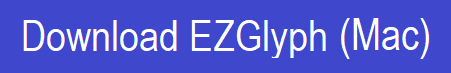 EZGlyph for Mac,Click here.