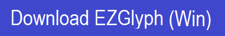 EZGlyph (Win),Click here.